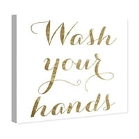 Wynwood Studio tipográfia és idézetek fali művészet vászon nyomatok: „Mossa meg a kezét arany metál” idézetek és mondások